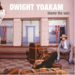 Dwight Yoakam Blame The Vain CD