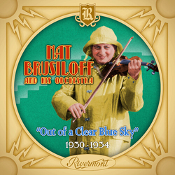 Nat Brusiloff And His Orchestra Out Of A Clear Blue Sky (1930-1934) CD