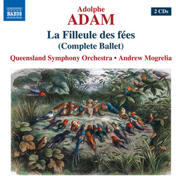 Adolphe Adam & Queensland Symphony Orchestra & Andrew Mogrelia La Filleule Des Fées (Complete Ballet) CD
