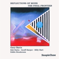 Gary Bartz Reflections On Monk - The Final Frontier CD