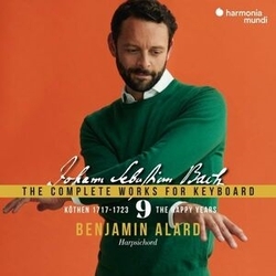 Johann Sebastian Bach & Benjamin Alard The Complete Works for Keyboard, Vol. 9 "Köthen, 1717-1723 - The Happy Years" CD