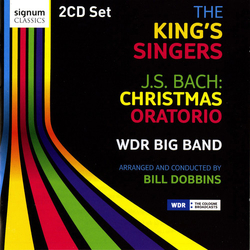 J.S. Bach & King's Singers & WDR Big Band & Bill Dobbins Christmas Oratorio CD