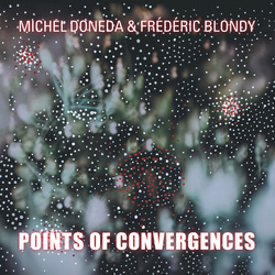 Michel Doneda & Frédéric Blondy Points Of Convergences CD
