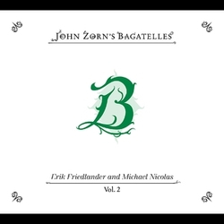 John Zorn & Erik Friedlander & Michael Nicolas The Bagatelles Vol. 2 CD