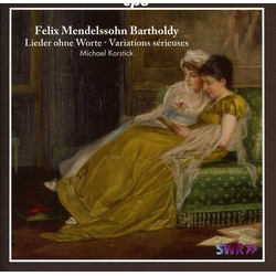 Felix Mendelssohn Bartholdy & Michael Korstick Lieder Ohne Worte ∙ Variations Sérieuses CD