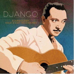 Django Djangology: Solo & Duet Recordings DIGIPAK 2 CD