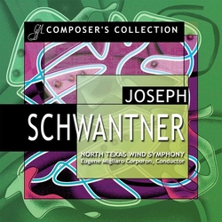 Joseph Schwantner & North Texas Wind Symphony & Eugene Migliaro Corporon Joseph Schwantner CD
