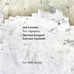 Joe Lovano & Trio Tapestry & Marilyn Crispell & Carmen Castaldi Our Daily Bread CD