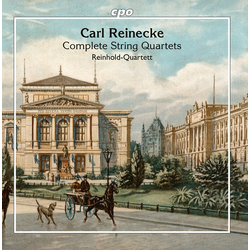 Carl Reinecke & Reinhold-Quartett Complete String Quartets CD