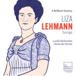 Liza Lehmann & Lucile Richardot & Anne De Fornel A Brilliant Destiny. Songs CD