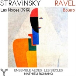 Stravinsky & Ravel & Ensemble Aedes & Les Siècles & Mathieu Romano Les Noces (1919) - Bolero CD