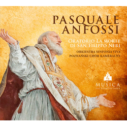 Pasquale Anfossi & Orkiestra Sinfonia Viva & Poznański Chór Kameralny & Tomasz Radziwonowicz Oratorio La Morte Di San Filippo Neri CD