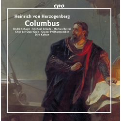 Heinrich Von Herzogenberg & Andrè Schuen & Michael Schade & Markus Butter & Chor Der Oper Graz & Grazer Philharmonker & Dirk Kaftan Columbus CD