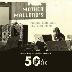 Mother Mallard's Portable Masterpiece Company & David Borden Make Way For Mother Mallard : 50 YEARS OF MUSIC CD