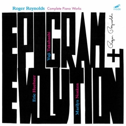 Roger Reynolds & Yuji Takahashi & Eric Huebner & Marilyn Nonken Epigram And Evolution: Complete Piano Works CD