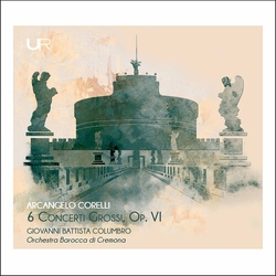 Arcangelo Corelli & Giovanni Battista Columbro & Orchestra Barocca Di Cremona 6 Concerti Grossi Op. VI (Orchestration by Giovanni Battista CD