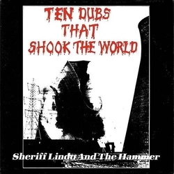 Sheriff Lindo & The Hammer Ten Dubs That Shook The World (2025 EDITION) CD