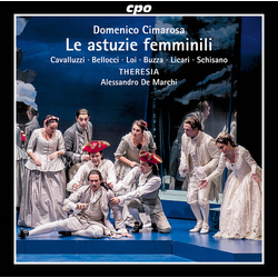 Domenico Cimarosa & Cavalluzzi & Bellocci & Loi & Buzza & Licari & Schisano & Theresia & Alessandro De Marchi Le Astuzie Femminili CD