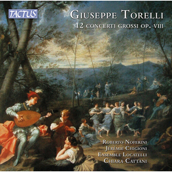 Giuseppe Torelli & Roberto Noferini & Jérémie Chigioni & Ensemble Locatelli & Chiara Cattani 12 Concerti Grossi Op. VIII CD