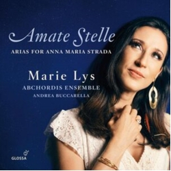 Marie Lys & Abchordis Ensemble & Andrea Buccarella Amate Stelle - Arias For Anna Maria Strada CD