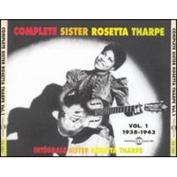 Sister Rosetta Tharpe Complete Sister Rosetta Tharpe = Intégrale Sister Rosetta Tharpe Vol. 1 (1938-1943) CD