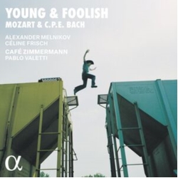 Mozart & C.P.E. Bach & Alexander Melnikov & Céline Frisch & Café Zimmermann & Pablo Valetti Young & Foolish CD