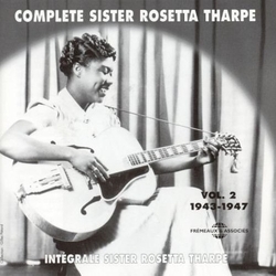 Sister Rosetta Tharpe Complete Sister Rosetta Tharpe Vol. 2: 1943-1947 2 CD