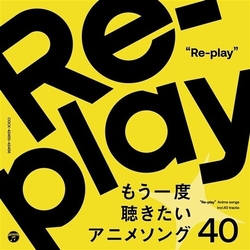 Various Re-Play/40Anime Songs Want To Listen To Again / Various JAPANESE 2 CD