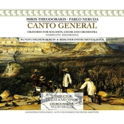 Mikis Theodorakis & Pablo Neruda & Rundfunkchor Berlin & Berliner Instrumentalisten & Lukas Karytinos & Sigurd Brauns Canto General (Oratorio For CD