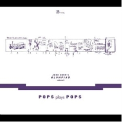 John Zorn John Zorn’s Olympiad Volume 3: Pops Plays Pops CD
