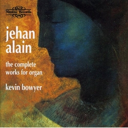 Jehan Alain & Kevin Bowyer The Complete Works For Organ CD