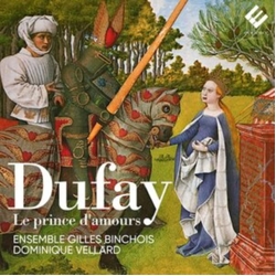 Dufay & Ensemble Gilles Binchois & Dominique Vellard Le Prince D'amours CD