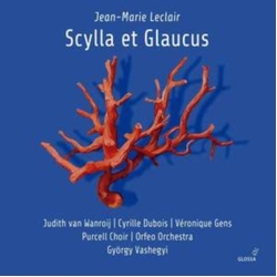 Jean-Marie Leclair & Judith Van Wanroij & Cyrille Dubois & Véronique Gens & Purcell Choir & Orfeo Orchestra & György Vashegyi Scylla Et Glaucus CD