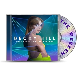 Becky Hill Only Honest On The Weekend CD