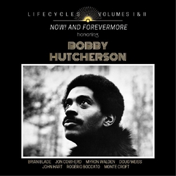 Lifecycles Lifecycles Volumes I & II (Now! And Forevermore Honoring Bobby Hutcherson) 2 CD