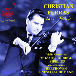 Mozart & Rodrigo & Sibelius & Beethoven & Enesco & Schumann & Christian Ferras Live Vol.3 . Violin Concertos . Violin Sonatas CD