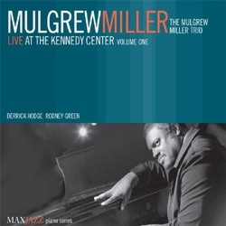Mulgrew Miller & The Mulgrew Miller Trio Live At The Kennedy Center Volume One CD