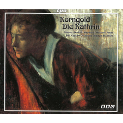 Korngold & Diener & Rendall & Hayward & Watson & Jones & BBC Concert Orchestra & Martyn Brabbins Die Kathrin 3 CD