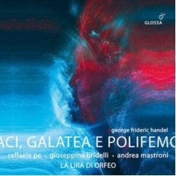 George Frideric Handel & Raffaele Pe & Giuseppina Bridelli & Andrea Mastroni & La Lira Di Orfeo Aci, Galatea E Polifemo CD