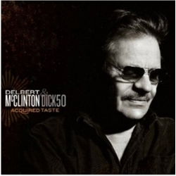 Delbert McClinton & Dick 50 Acquired Taste CD