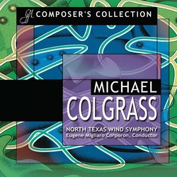 Michael Colgrass & North Texas Wind Symphony & Eugene Migliaro Corporon Michael Colgrass CD