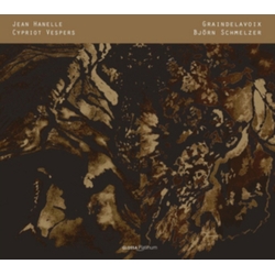 Jean Hanelle & Björn Schmelzer & Graindelavoix Cypriot Vespers. Maronite and Byzantine Chants, Motets and Plainchant CD