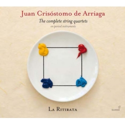 Juan Crisóstomo de Arriaga & La Ritirata The Complete String Quartets CD