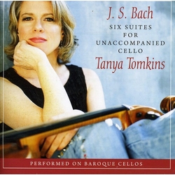 J.S. Bach & Tanya Tomkins Six Suites For Unaccompanied Cello CD