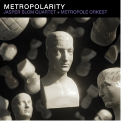 Blom,Jasper Quartet & Metropole Orkest Metropolarity CD