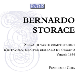 Bernardo Storace Selva Di Varie Composizioni D'intavolatura Per Cimbalo Et Organo, Venezia 1664 CD