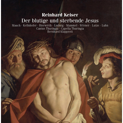 Reinhard Keiser & Cantus Thuringia & Capella Thuringia & Bernhard Klapprott & Mauch & Kellnhofer & Bierwirth & Ludwig & Mammel & Wörner & Lutze & CD