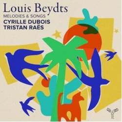 Louis Beydts & Cyrille Dubois & Tristan Raës Melodies & Songs CD