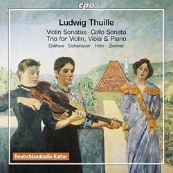 Ludwig Thuille & Gothoni & Eichenauer & Hörr & Zichner Violin Sonatas • Cello Sonata • Trio For Violin, Viola & Piano CD