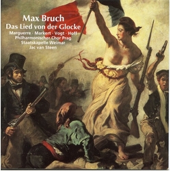 Max Bruch & Marguerre & Markert & Vogt & Hoff & Philharmonischer Chor Prag & Staatskapelle Weimar & Jac van Steen Das Lied Von Der Glocke CD